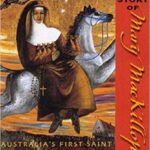 The Story of Mary MacKillop: Australia's First Saint