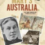Mary's Australia : How Mary MacKillop Changed Australia